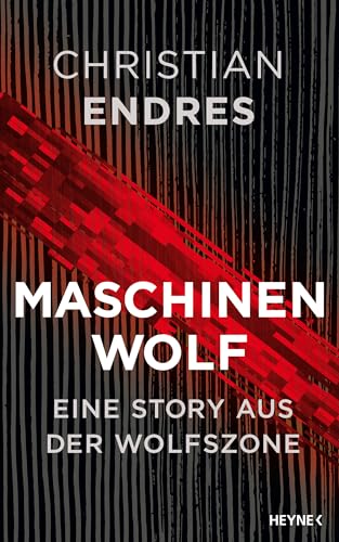 Maschinenwolf: Eine Story aus der Wolfszone