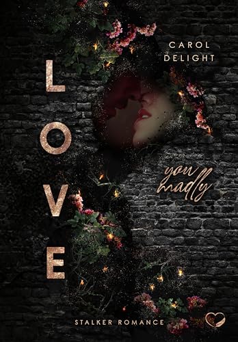 Love You Madly: Stalker Romance (Want you madly 3)