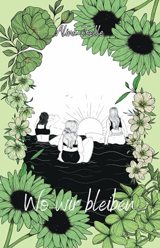 Wo wir bleiben: Eine sapphic Liebesgeschichte
