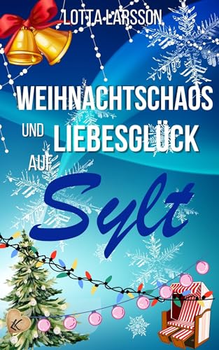 Weihnachtschaos und Liebesglück auf Sylt (Syltgeflüster 3)