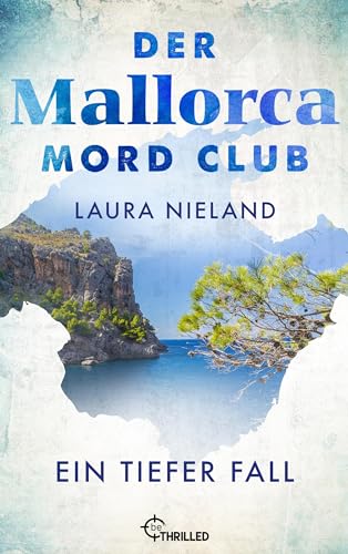 Der Mallorca Mord Club - Ein tiefer Fall: Urlaubskrimi (Mord, Mojito & Meer 3)