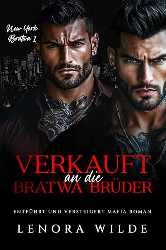 Verkauft an die Bratwa-Brüder: Entführt und Versteigert Reverse Harem Mafia Roman (New York Bratwa 1)