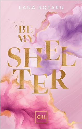 Be My Shelter (GU New Adult)