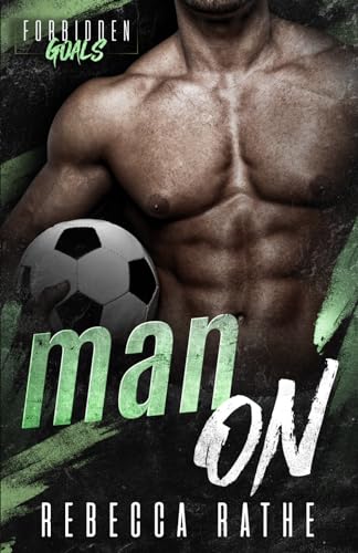 Man On: A Forbidden MM Sports Romance (Forbidden Goals)