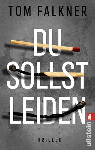 Du sollst leiden: Thriller | Robert Forsters rästelshaftester Fall: ein Irrer verbrennt seine Opfer (Forensiker Robert Foster und Kommissarin Kayra Davari 2)