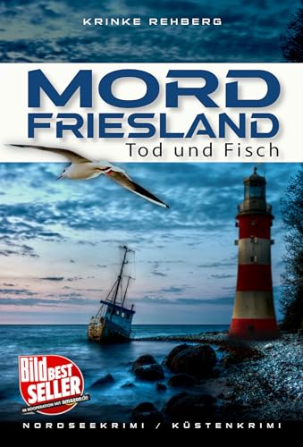 MORDFRIESLAND - Tod und Fisch: Nordseekrimi Küstenkrimi (Staatsanwältin Femke Michelsen ermittelt 1)