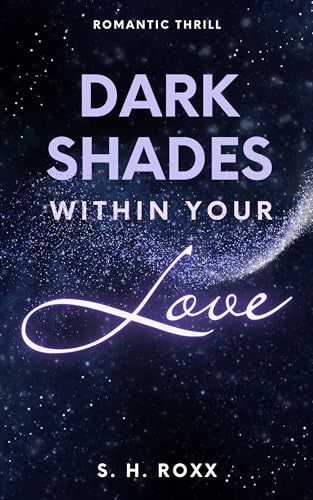Dark Shades Within Your Love: Romance Thrill mit Spicy Szenen