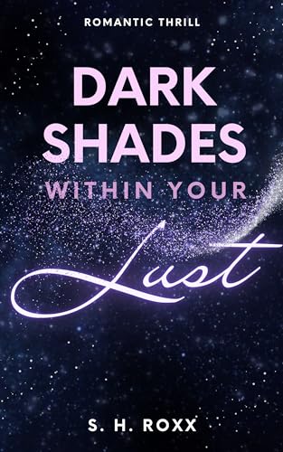 Dark Shades Within Your Lust: Romance Thrill mit Spicy Szenen