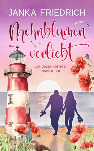 Mohnblumenverliebt: Ein bezaubernder Inselroman