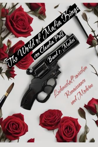 The World of Mafia Kings - Band 1: Medici: Leidenschaft zwischen Renaissance und Moderne