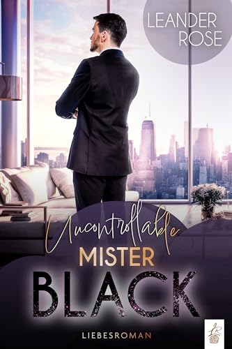 Uncontrollable Mister Black (New York Galore Reihe)