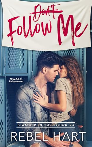 Don't Follow Me: New-Adult-Liebesroman (Diamond in The Rough 4)