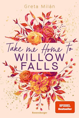 Take Me Home to Willow Falls (knisternde New-Adult-Romance mit wunderschönem Herbst-Setting) (Willow-Falls-Reihe 1)