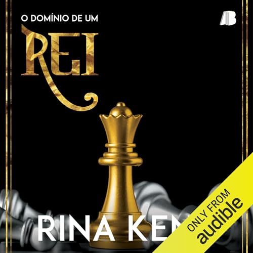 O Domínio de um Rei [Reign of a King]: King Duet, Livro 1 [King Duet, Book 1]