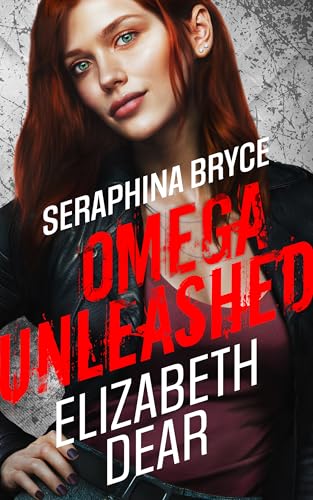 Seraphina Bryce: Omega Unleashed (Dylan St. James Omegaverse Book 3)