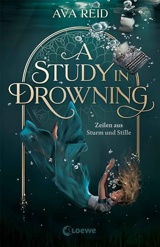 A Study in Drowning: Zeilen aus Sturm und Stille - Tauche ein in die Welt des SPIEGEL-Bestsellers