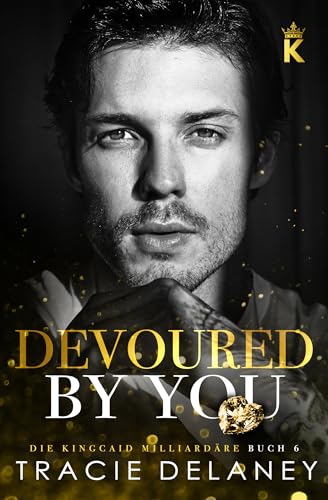 Devoured By You (Die Kingcaid Milliardäre 6)