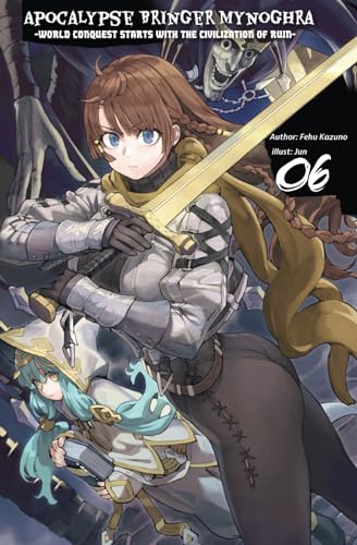 Apocalypse Bringer Mynoghra: World Conquest Starts with the Civilization of Ruin, Vol.6