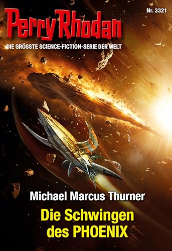 Perry Rhodan 3321: Die Schwingen des PHOENIX: Perry Rhodan-Zyklus "Phoenix" (Perry Rhodan-Erstauflage)