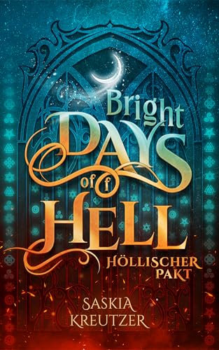 Bright Days of(f) Hell: Höllischer Pakt : Dämonische New Adult Urban Romantasy mit multi-mythologischen und magischen Verstrickungen
