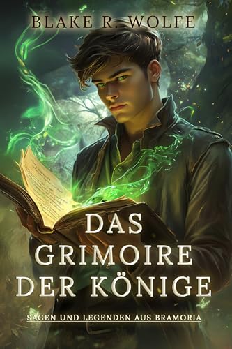 Das Grimoire der Könige: Eine schwule epische Portal-Fantasie (Sagen und Legenden aus Bramoria 1)