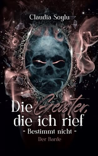 Der Barde: Die Geister, die ich rief? Bestimmt nicht! (Band 7)