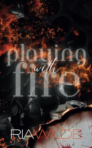 Playing with Fire: A Standalone Dark Romance (Burn For Me, Band 1)