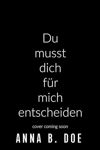 Du musst dich für mich entscheiden (Serie Bluebonnet Creek 3)