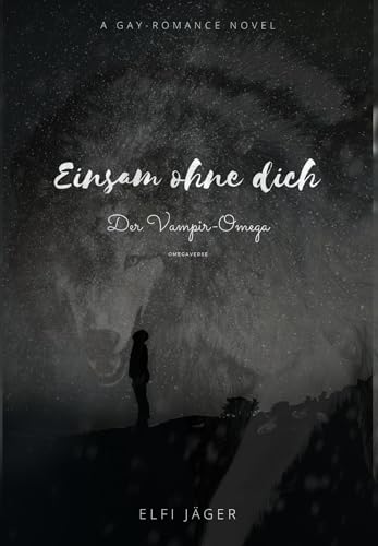Einsam ohne dich: Der Vampir-Omega