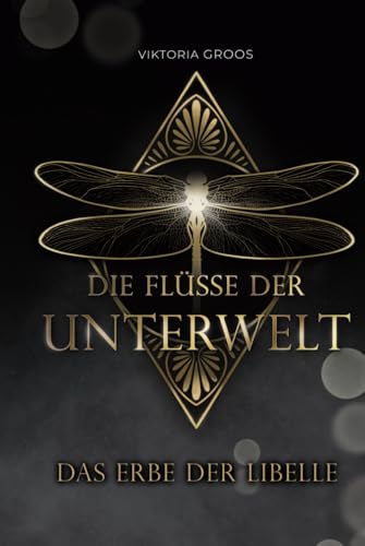 Das Erbe der Libelle: Die Flüsse der Unterwelt-Reihe (Band 1) | Romantic Fantasy