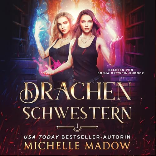Das Erbe der Drachen: Drachenschwestern 1
