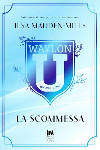Waylon University. La scommessa (Italian Edition)