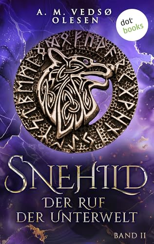 Snehild - Der Ruf der Unterwelt: Roman| Der zweite Band des fesselnden Fantasy-Epos‘ über eine mutige Kämpferin – für Fans von Tracy Wolff und Mira Valentin