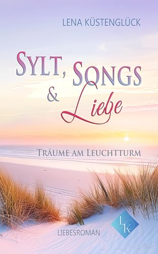Sylt, Songs und Liebe: Träume am Leuchtturm
