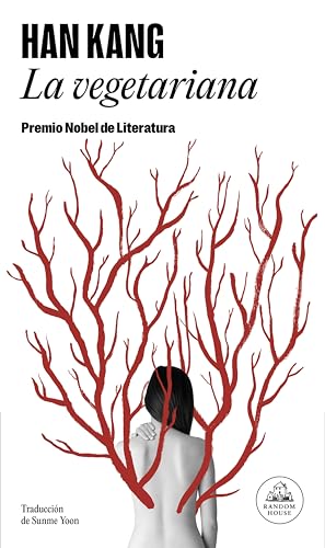 La vegetariana: Premio Nobel de Literatura 2024