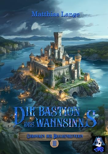 Die Bastion des Wahnsinns: Dritter Teil des Drachenreiter Epos, spannende Fantasy (Chroniken der Drachenreiterin 1)