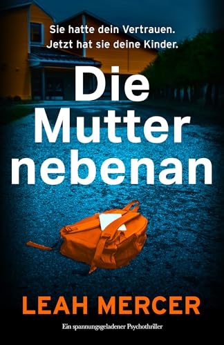 Die Mutter nebenan: Ein spannungsgeladener Psychothriller