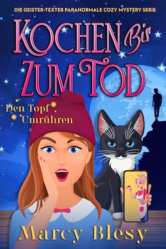 Kochen Bis Zum Tod: Den Topf Umrühren (Die Geister-Texter Paranormale Cozy Mystery Serie 1)