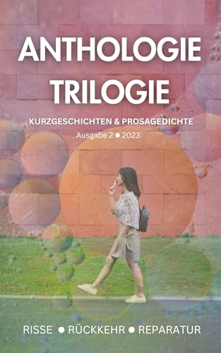 Anthologie-Trilogie #2: Risse, Rückkehr, Reparatur