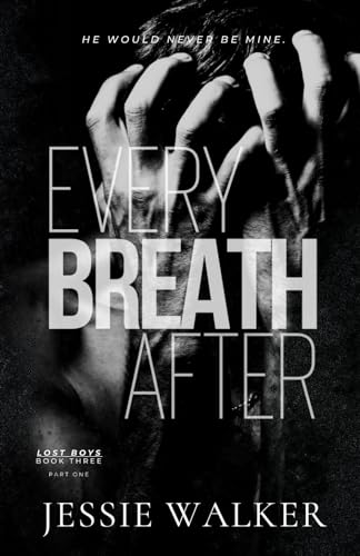 Every Breath After (Lost Boys Book 3): Part I