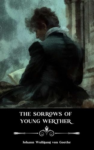 The Sorrows of Young Werther: Annotated