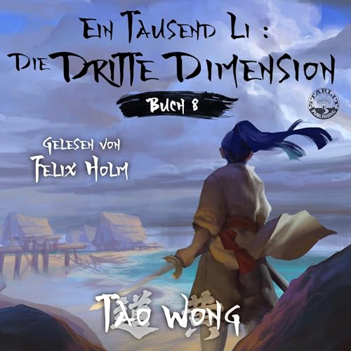 Ein Tausend Li: Die dritte Dimension: Ein Xianxia-Roman über Kultivation (Ein Tausend Li 8)