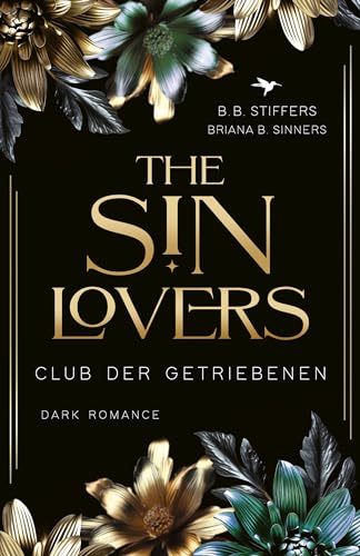 The Sin Lovers: Club der Getriebenen (Dark Romance - Die Sünden-Reihe 4)