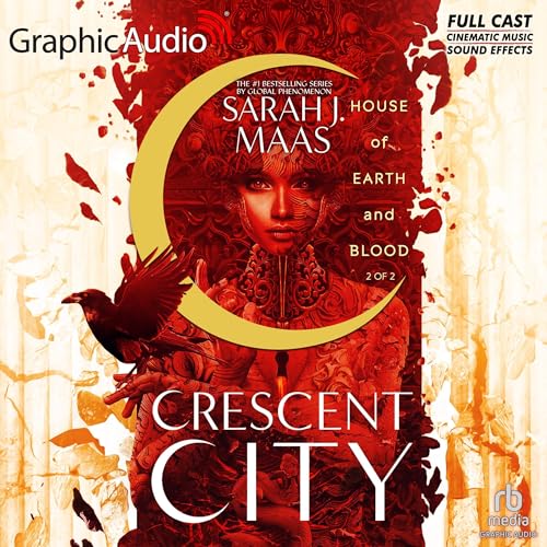 House of Earth and Blood (Part 2 of 2) (Dramatized Adaptation): Crescent City, Book 1