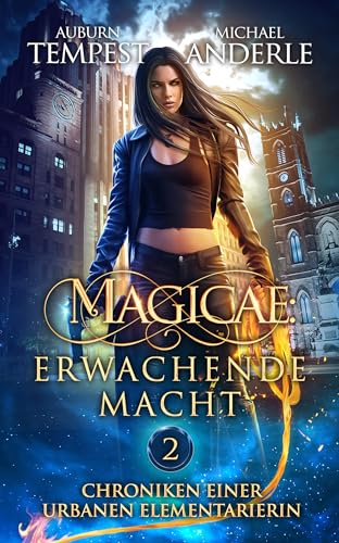 Magicae: Erwachende Macht (Chroniken einer urbanen Elementarierin 2)