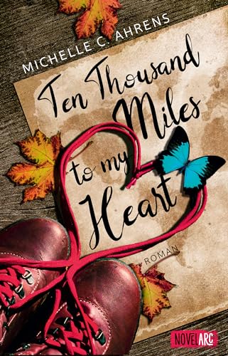 Ten Thousand Miles to My Heart: Eine knisternde Liebesgeschichte, die tiefer führt als nur bis zum Ende einer Trekkingtour.