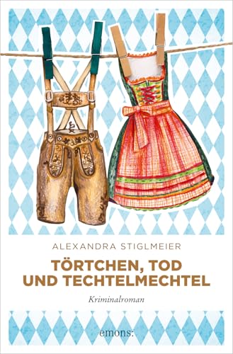 Törtchen, Tod und Techtelmechtel: Kriminalroman (Elli Fuchs 2)