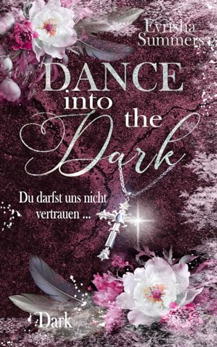Dance into the Dark: Du darfst uns nicht vertrauen ...