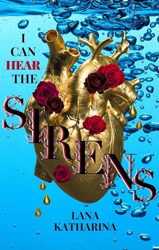 I can hear the Sirens (Dark Romantasy - Morally Grey) (The Sirens-Series 1)