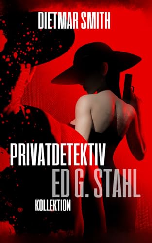 Privatdetektiv Ed G. Stahl Kollektion: Sammelband Band 1 bis Band 3